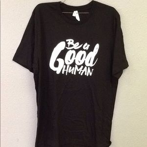 Be A Good Human Shirt XL
